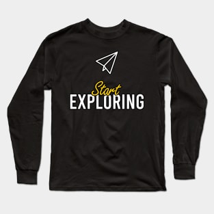Start Exploring Text Design T-Shirt Long Sleeve T-Shirt